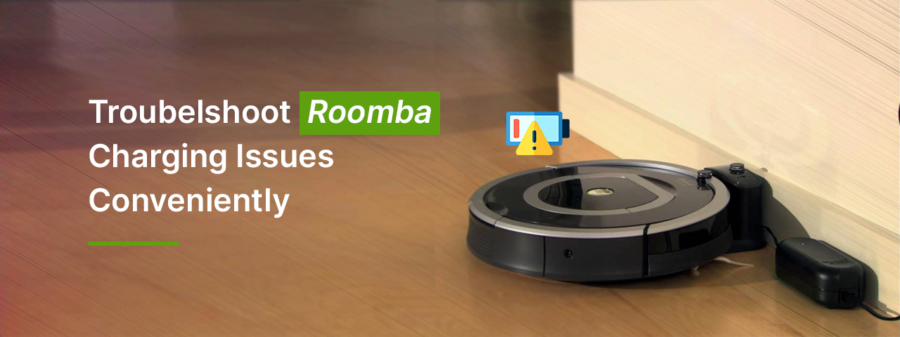 Tulipaner Munk det er smukt How to Fix Roomba Won't Charge Error?